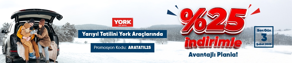 Yarıyıl Tatilini York Araçlarında %25 İndirimle Avantajlı Planla!