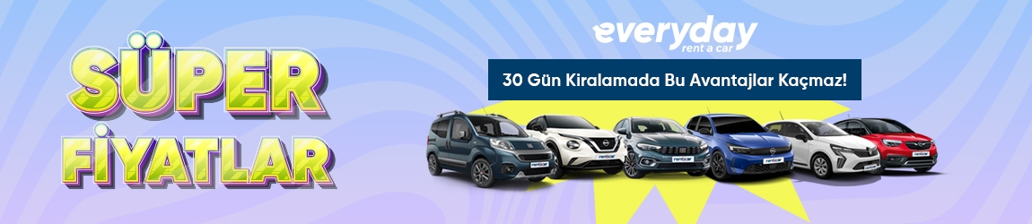 Everyday Araçlarında Süper Fiyatlar! 30 Gün Kiralamada Bu Avantajlar Kaçmaz!