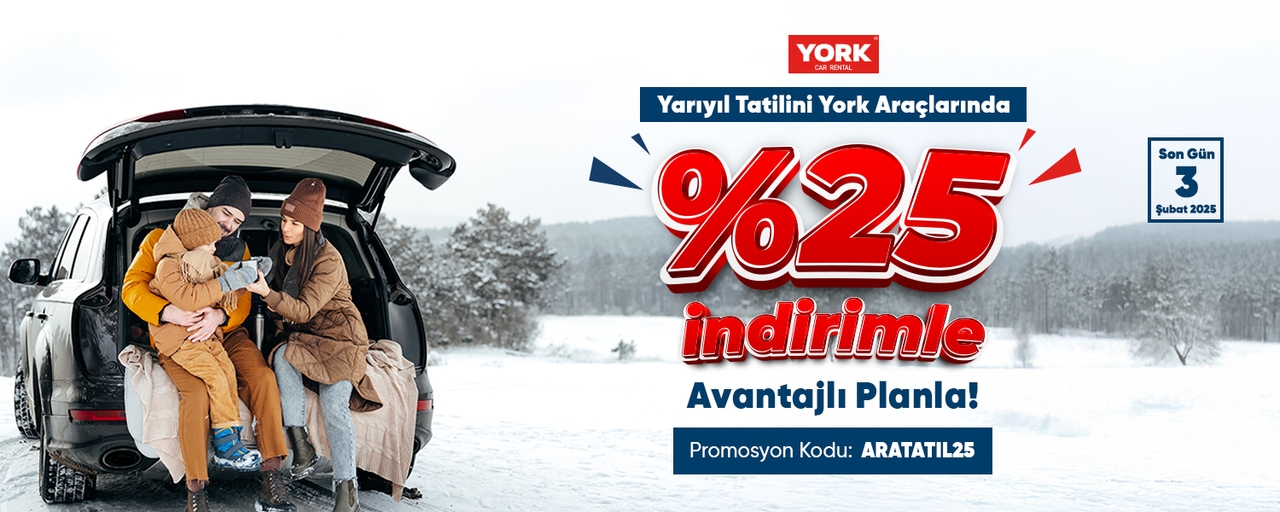 Yarıyıl Tatilini York Araçlarında %25 İndirimle Avantajlı Planla!