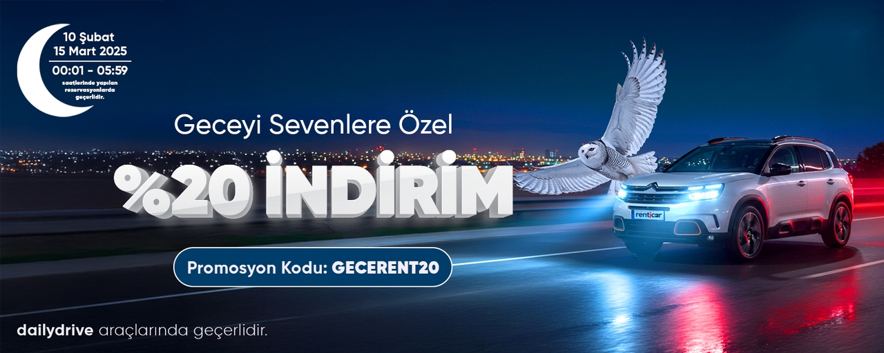 Geceyi Sevenlere Özel! dailydrive Araçlarında %20 İndirim!