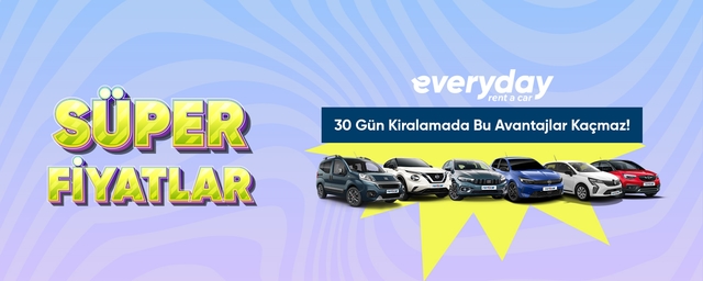 Everyday Araçlarında Süper Fiyatlar! 30 Gün Kiralamada Bu Avantajlar Kaçmaz!